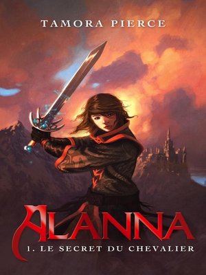 cover image of Alanna 1--Le secret du chevalier